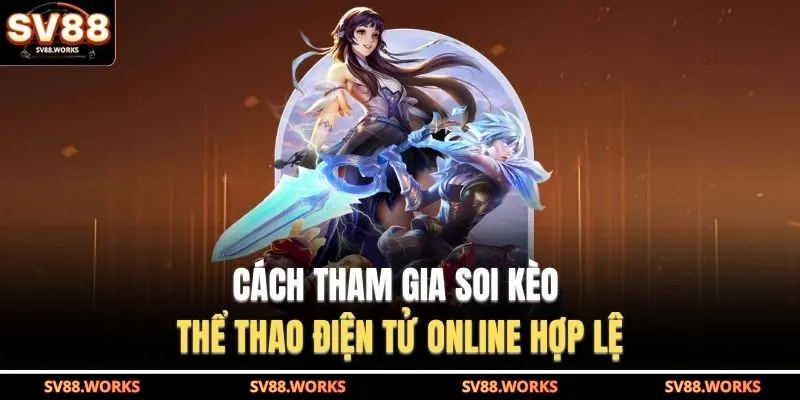 Cách tham gia soi kèo thể thao điện tử online hợp lệ