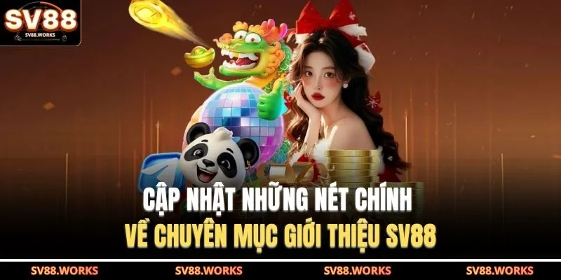 Giới Thiệu SV88 1 Cập nhật những nét chính về chuyên mục giới thiệu SV88