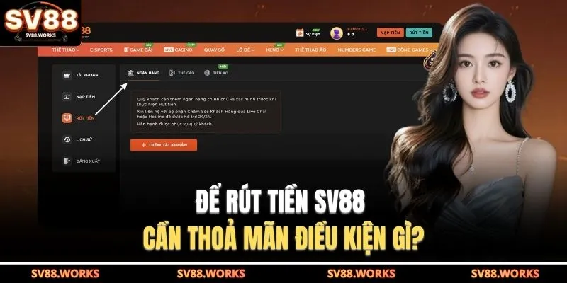 Rút Tiền SV88 1 Để rút tiền SV88 cần thoả mãn điều kiện gì?