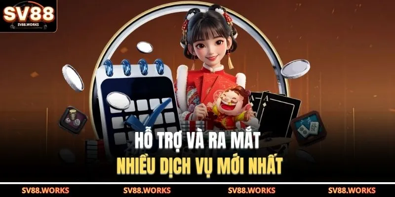 Hỗ trợ và ra mắt nhiều dịch vụ mới nhất