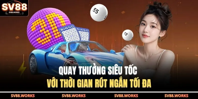 Quay Số SV88 4 Quay thưởng siêu tốc với thời gian rút ngắn tối đa